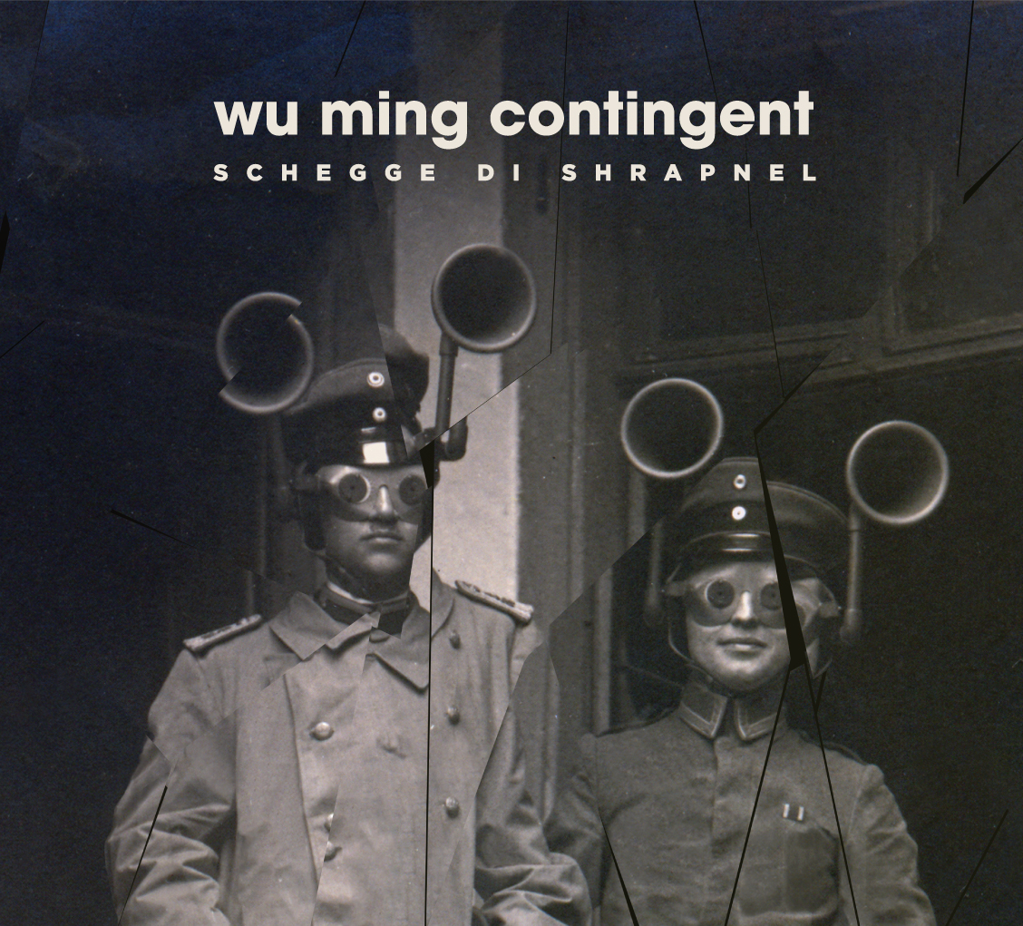 Wu Ming Contingent – Schegge di Shrapnel