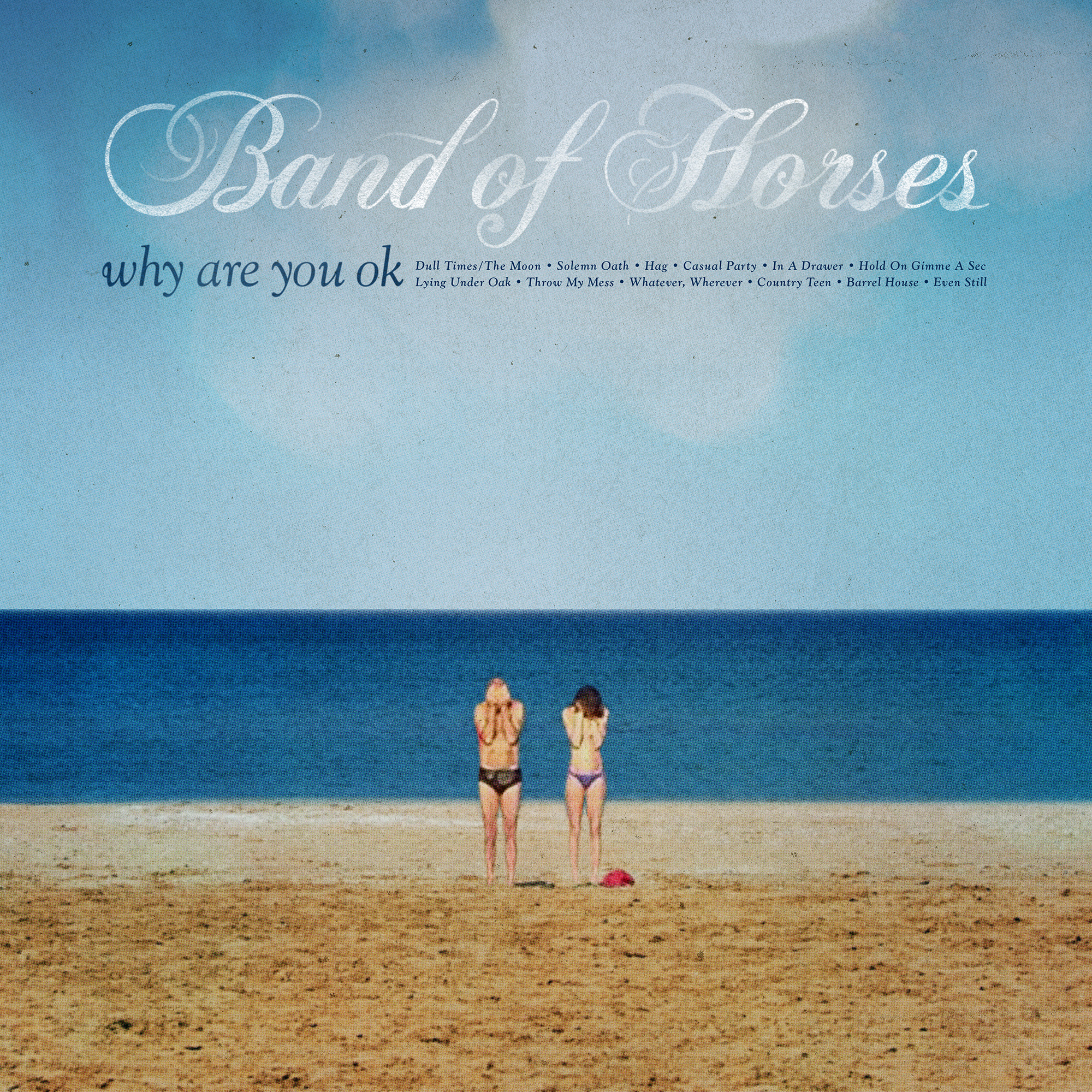 Band Of Horses - Why Are You Ok