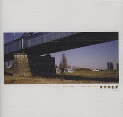 Monopot - Something Is Like Nothing Was